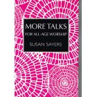More Talks For All-Age Worship by Susan Sayers